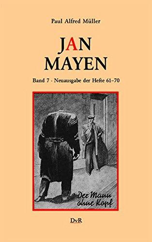 Jan Mayen. Band 7: Neuausgabe der Hefte 61–70 der von 1936–1938 unter dem Pseudonym Lok Myler erschienenen Romanheftserie