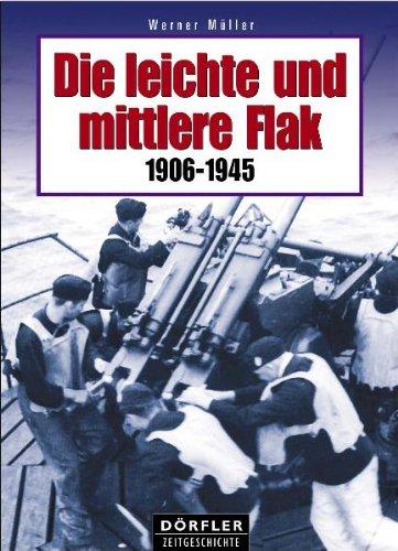 Die leichte und mittlere Flak. 1906-1945