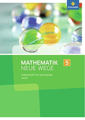 Mathematik Neue Wege SI - Ausgabe 2013 für G9 in Hessen: Arbeitsheft 5