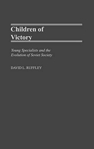 Children of Victory: Young Specialists and the Evolution of Soviet Society