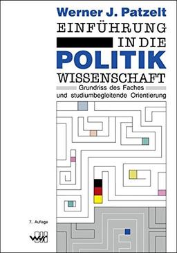 Einführung in die Politikwissenschaft: Grundriß des Faches und studiumbegleitende Orientierung