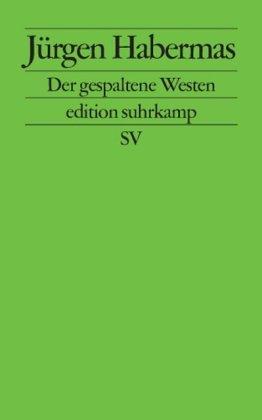 Der gespaltene Westen: Kleine politische Schriften X (edition suhrkamp)