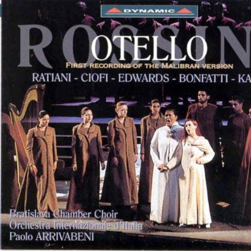 Rossini - Otello / Ratiani · Ciofi · Edwards · Bonfatti · Kang · Bratislava Chamber Choir · Orchestra Internazionale d'Italia · Arrivabeni