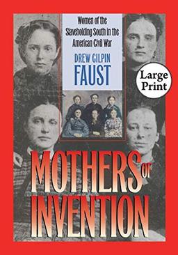 Mothers of Invention: Women of the Slaveholding South in the American Civil War (Civil War America (Paperback))