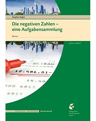 Die negativen Zahlen - Schülerübungsheft: eine Aufgabensammlung