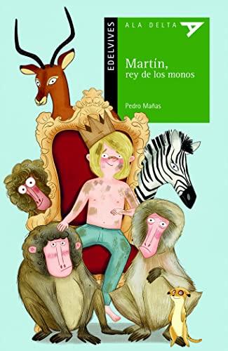 Martín, rey de los monos (Ala Delta - Serie verde, Band 118)