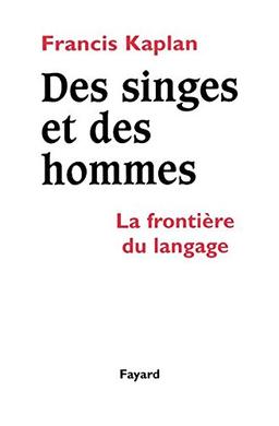 Des singes et des hommes : la frontière du langage