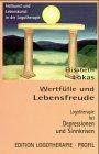 Wertfülle und Lebensfreude. Logotherapie bei Depressionen und Sinnkrisen