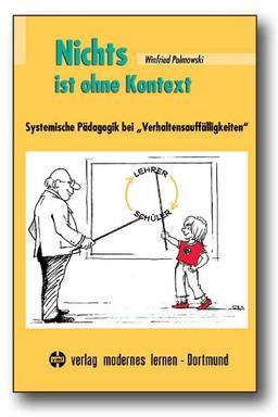 Nichts ist ohne Kontext: Systemische Pädagogik bei Verhaltensauffälligkeiten