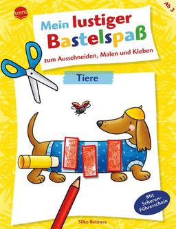 Mein lustiger Bastelspaß zum Ausschneiden, Malen und Kleben. Tiere: Beschäftigung für Kinder ab 3 Jahren mit Scherenführerschein