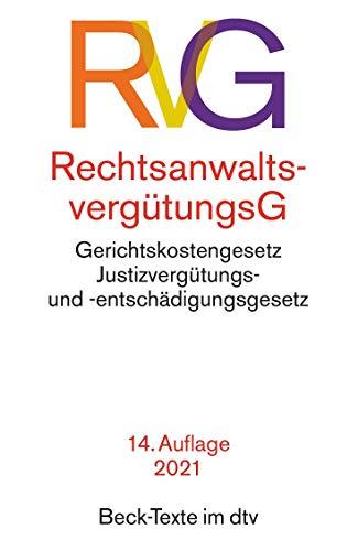 Rechtsanwaltsvergütungsgesetz: mit Gerichtskostengesetz, Gesetz über Gerichtskosten in Familiensachen und Justizvergütungs- und -entschädigungsgesetz - Rechtsstand: 1. Januar 2021 (Beck-Texte im dtv)