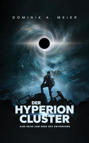 Der Hyperion Cluster: Eine Reise zum Ende des Universums