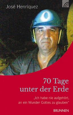 70 Tage unter der Erde: Ich habe nie aufgehört, an ein Wunder Gottes zu glauben