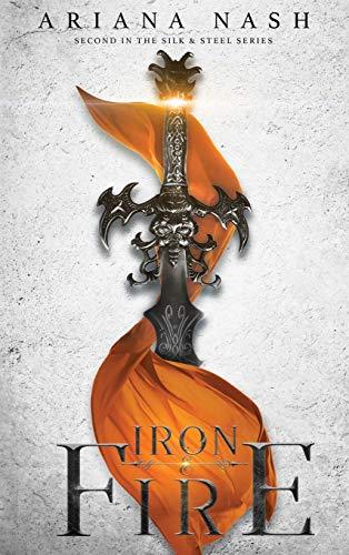 Iron & Fire (Silk & Steel, Band 2)