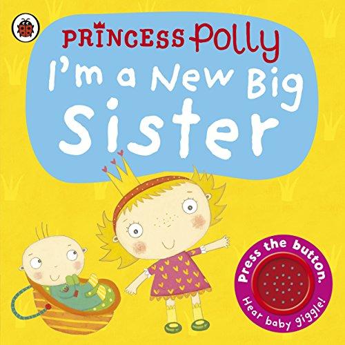 I'm a New Big Sister: A Princess Polly book (Pirate Pete & Princess Polly)