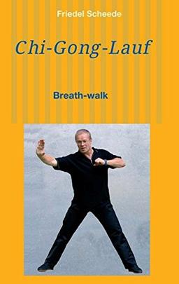 Chi-Gong-Lauf: oder Breath-Walk