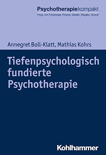 Tiefenpsychologisch fundierte Psychotherapie (Psychotherapie kompakt)