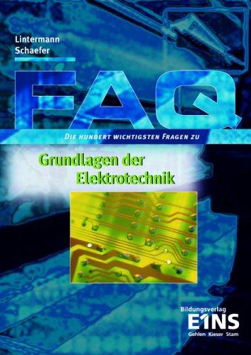 FAQ. Grundlagen der Elektrotechnik. Die hundert wichtigsten Fragen zu. (Lernmaterialien)