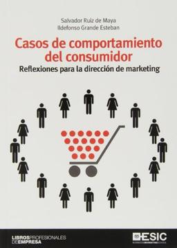 Casos de comportamiento del consumidor : reflexiones para la dirección de marketing (Libros profesionales)