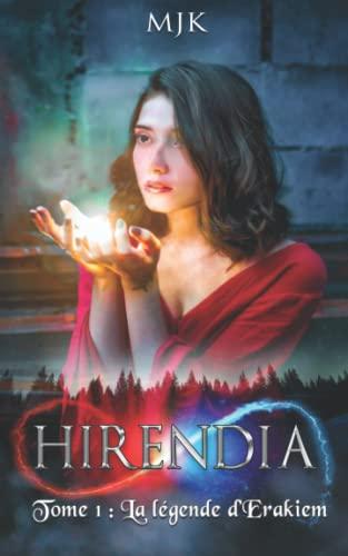 Hirendia: La légende d'Erakiem (Tome 1)