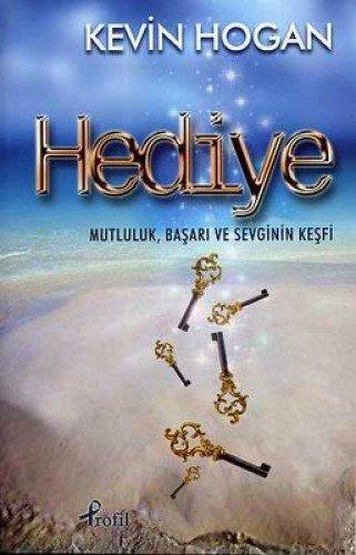 Hediye: Mutluluk, Basari Ve Sevginin Kesfi