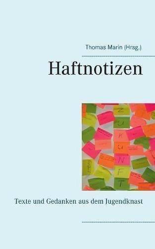 Haftnotizen: Texte und Gedanken aus dem Jugendknast