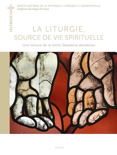 La liturgie, source de vie spirituelle : une lecture de la lettre Desiderio desideravi