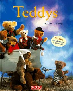 Teddys selber nähen. Mit Kleidung. Alle Schnittmuster in Originalgröße.