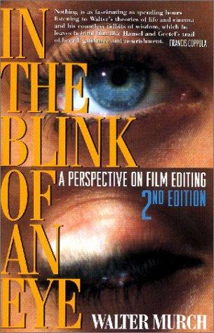 In the Blink of an Eye: A Perspective on Film Editing