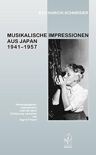 Musikalische Impressionen aus Japan 1941-1957: Herausgegeben, kommentiert und mit einer Einführung versehen von Ingrid Fritsch