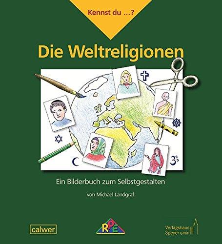 Kennst du...? Die Weltreligionen: Ein Bilderbuch zum Selbstgestalten