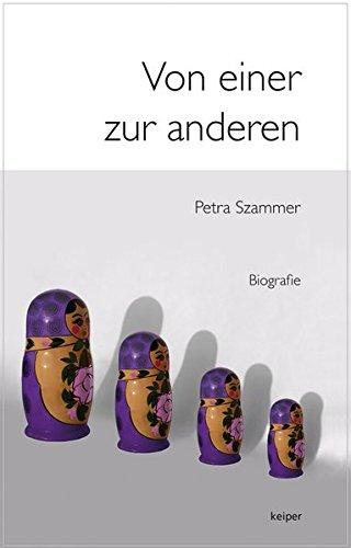 Von einer zur anderen: Wie mein Leben trotz widriger Umstände in der Kindheit doch noch gelang und meine schmerzhaften Erfahrungen dazu führten, dass ich meine Lebensaufgabe fand.