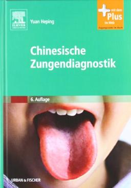 Chinesische Zungendiagnostik: mit Zugang zum Elsevier-Portal