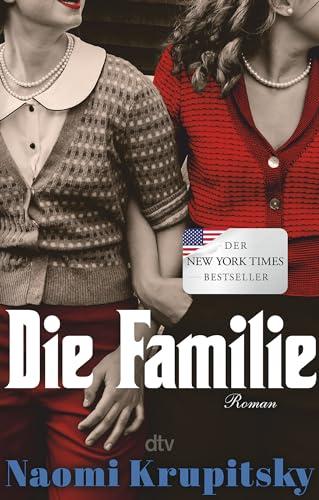 Die Familie: Roman | Der ›New York Times‹-Bestseller!