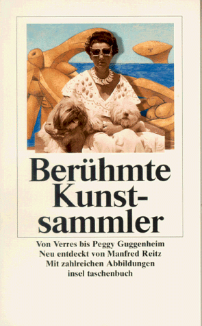 Berühmte Kunstsammler. Von Verres bis Peggy Guggenheim