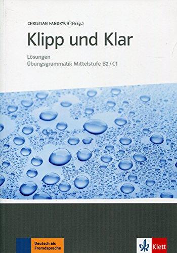 Klipp und Klar : Lösungen : Übungsgrammatik Mittelstufe B2-C1