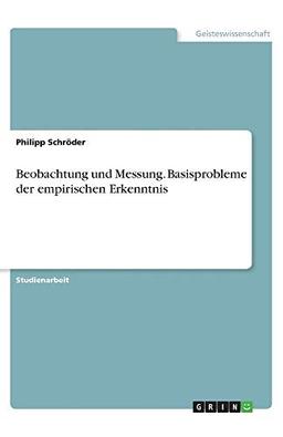 Beobachtung und Messung. Basisprobleme der empirischen Erkenntnis