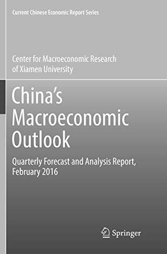 China’s Macroeconomic Outlook: Quarterly Forecast and Analysis Report, February 2016 (Current Chinese Economic Report Series)