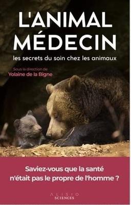 L'animal médecin : 10 spécialistes racontent les secrets du soin chez les animaux