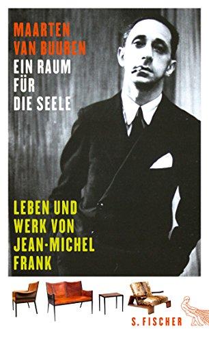 Ein Raum für die Seele: Leben und Werk von Jean-Michel Frank