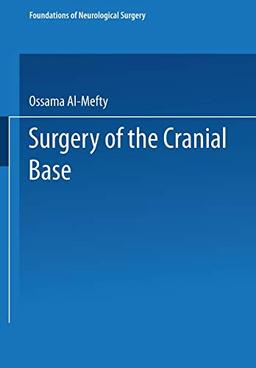 Surgery of the Cranial Base (Foundations of Neurological Surgery, 2, Band 2)