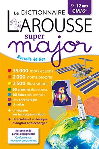 Le dictionnaire Larousse super major, 9-12 ans, CM-6e