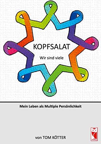 Kopfsalat - Wir sind viele: Mein Leben als Multiple Persönlichkeit