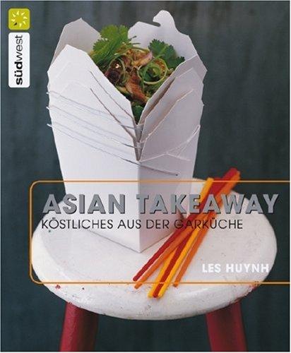 Asian Takeaway: Köstliches aus der Garküche