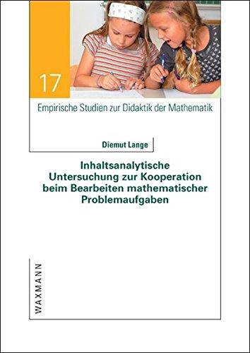 Inhaltsanalytische Untersuchung zur Kooperation beim Bearbeiten mathematischer Problemaufgaben (Empirische Studien zur Didaktik der Mathematik)