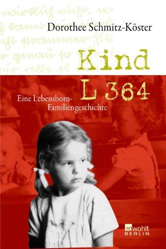 Kind L 364: Eine Lebensborn-Familiengeschichte