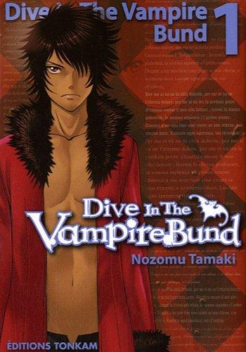 Dive in the Vampire Bund. Vol. 1