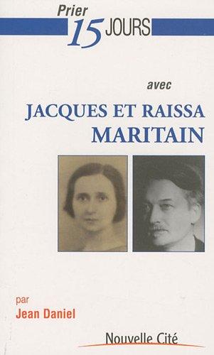 Prier 15 jours avec Jacques et Raïssa Maritain