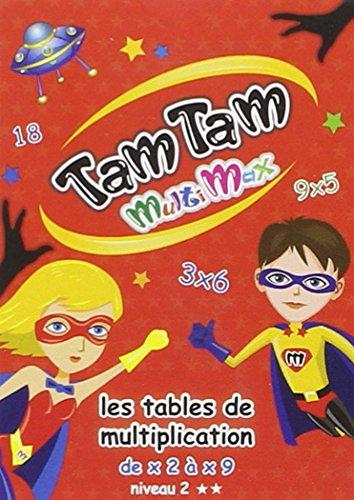 Tam tam multimax : les tables de multiplication de x 2 à x 9 : niveau 2