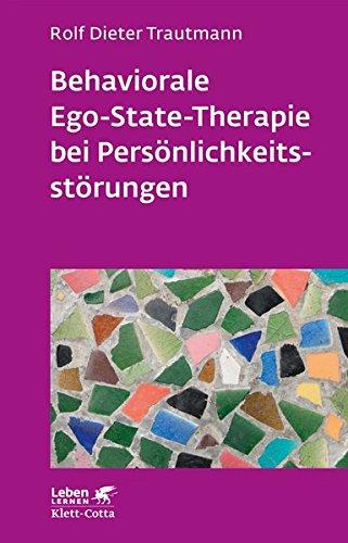 Behaviorale Ego-State-Therapie bei Persönlichkeitsstörungen (Leben lernen)